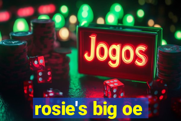 rosie's big oe