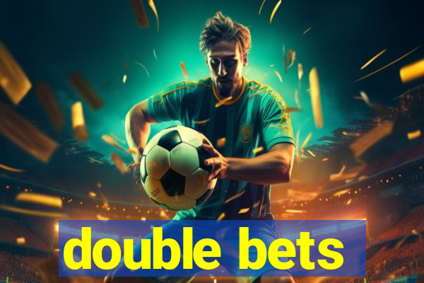 double bets