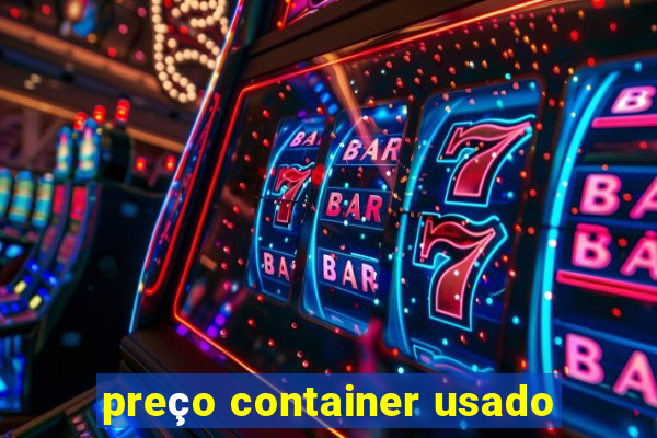 preço container usado