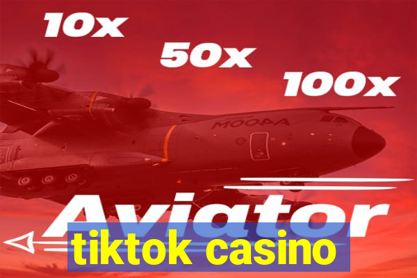 tiktok casino