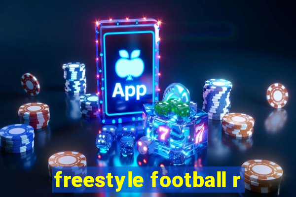 freestyle football r