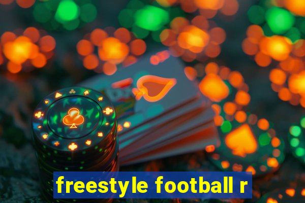 freestyle football r