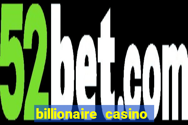 billionaire casino slot games