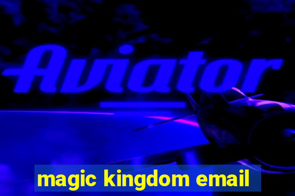 magic kingdom email