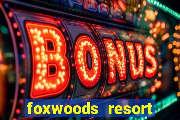 foxwoods resort casino hotels