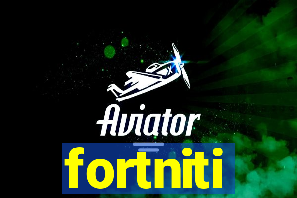 fortniti