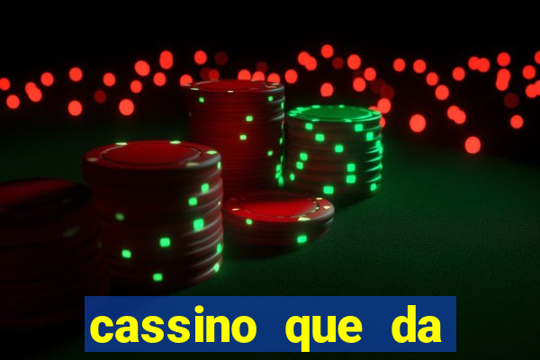 cassino que da dinheiro para jogar