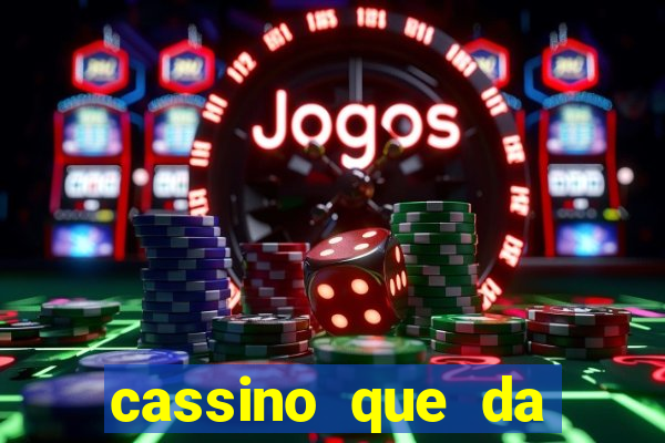 cassino que da dinheiro para jogar