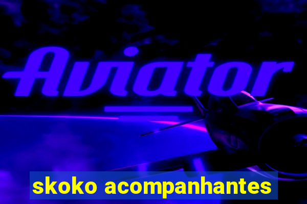 skoko acompanhantes