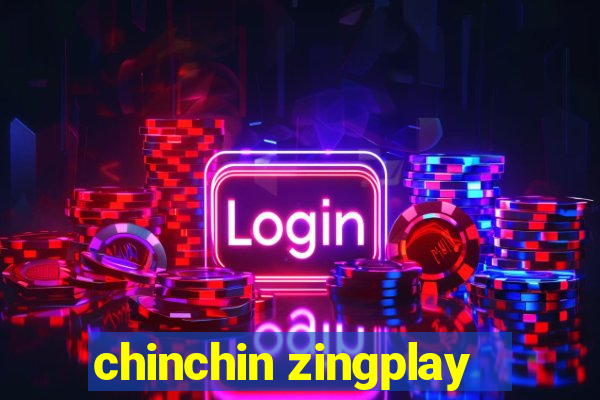 chinchin zingplay