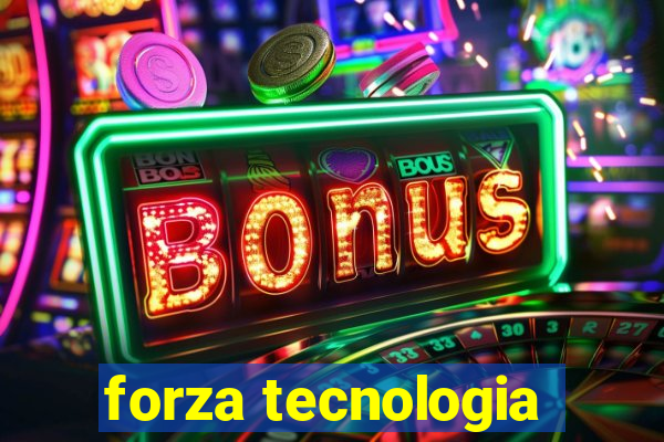 forza tecnologia