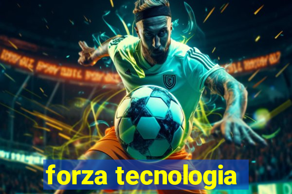 forza tecnologia