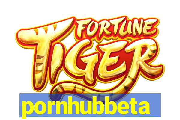 pornhubbeta