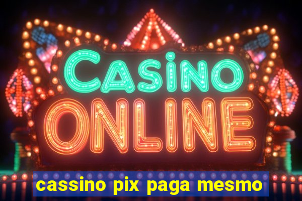 cassino pix paga mesmo