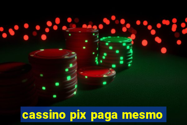 cassino pix paga mesmo