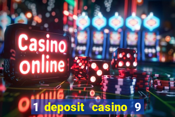 1 deposit casino 9 masks of fire