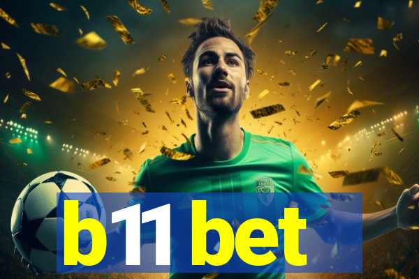 b11 bet