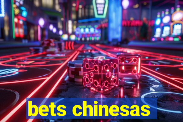 bets chinesas