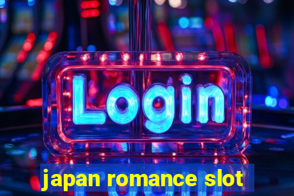 japan romance slot