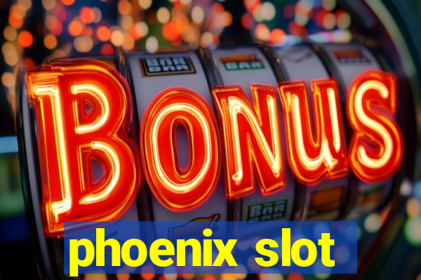 phoenix slot