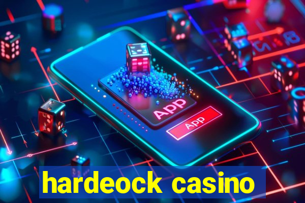 hardeock casino