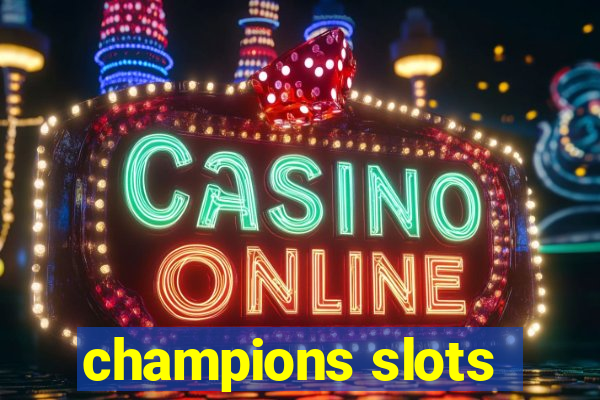 champions slots