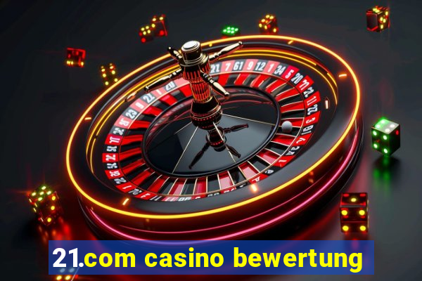 21.com casino bewertung