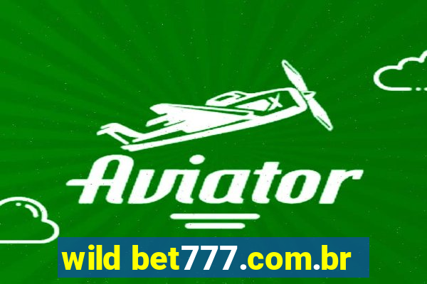 wild bet777.com.br