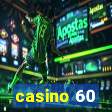 casino 60