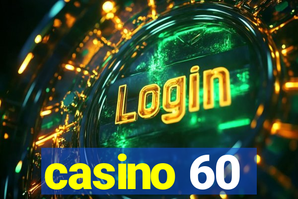 casino 60