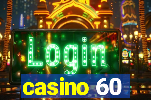 casino 60