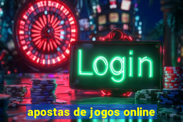 apostas de jogos online