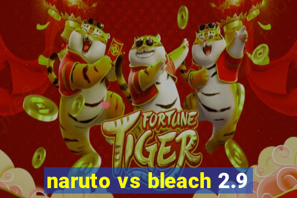 naruto vs bleach 2.9