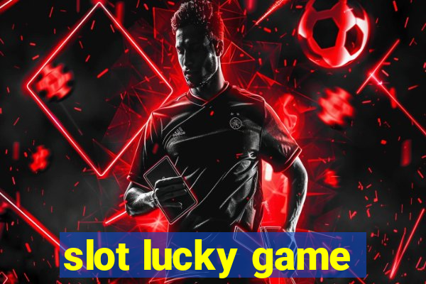 slot lucky game