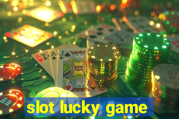 slot lucky game