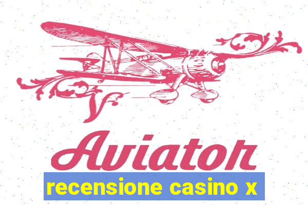 recensione casino x