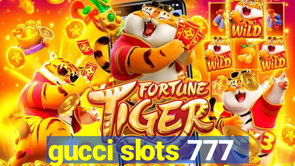 gucci slots 777