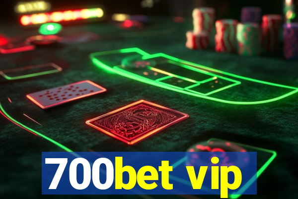 700bet vip