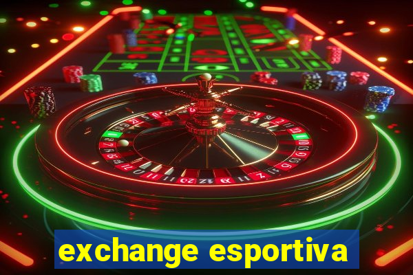 exchange esportiva