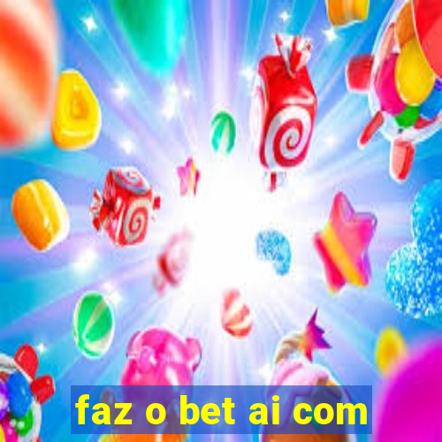 faz o bet ai com