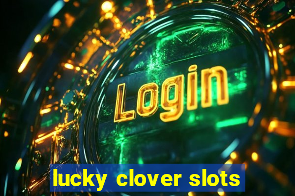 lucky clover slots