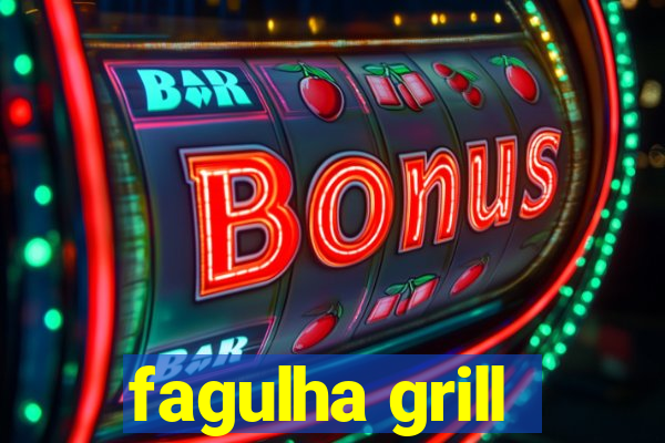 fagulha grill