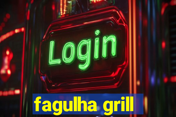 fagulha grill