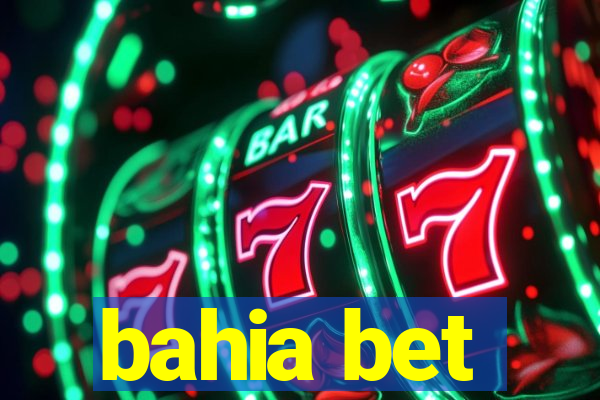 bahia bet