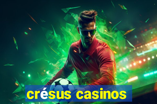 crésus casinos