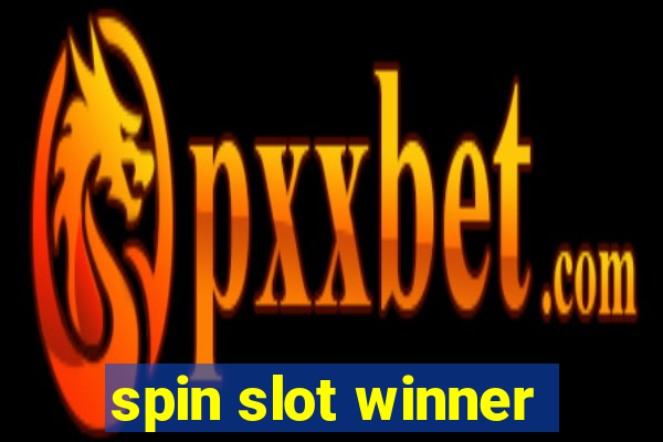 spin slot winner