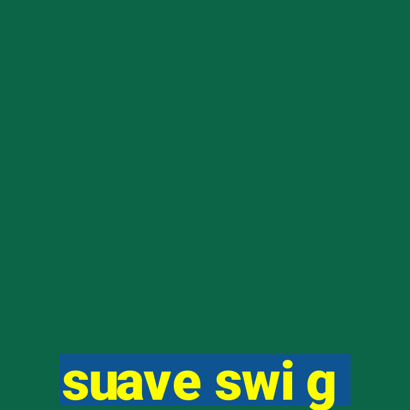 suave swi g