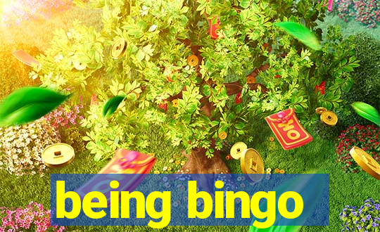 being bingo