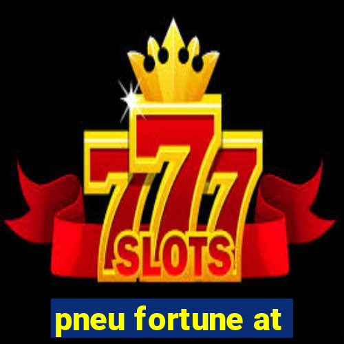 pneu fortune at