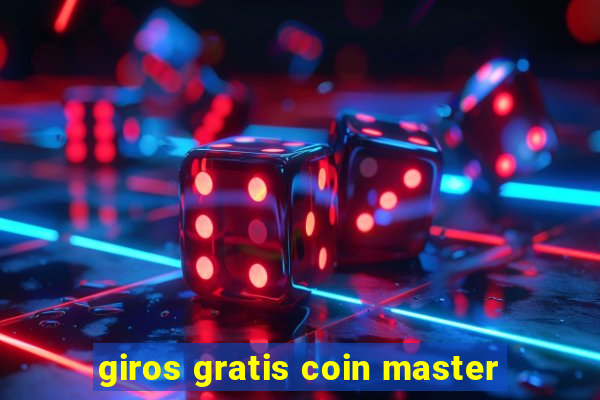 giros gratis coin master